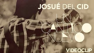 Josué Del Cid  Un Cántico nuevo Videoclip [upl. by Eveam376]