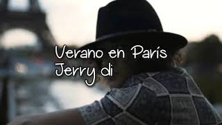 VERANO EN PARÍS JERRY DI LETRA [upl. by Lua]