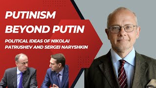 Putinism beyond Putin Political Ideas of Patrushev and Naryshkin Presentation by Andreas Umland [upl. by Porter]