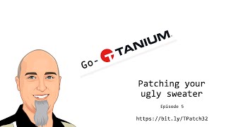 GoTanium Show  Episode 5 quotPatching Your Ugly Sweaterquot [upl. by Niggem]