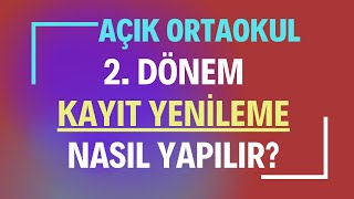 Açık Öğretim Ortaokulu 2 Dönem Kayıt Yenileme Nasıl Yapılır Açık Ortaokul Kayıt Yenileme [upl. by Painter]