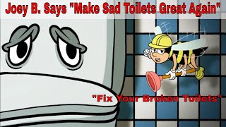 Joey B quotFix broken toilets make toilets great againquot  Toilet Repairs Are Fast amp Inexpensive [upl. by Bolitho]