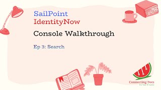 6 SailPoint IDNow Console  Ep 3 [upl. by Nedyaj]