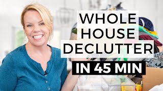 Whole House Declutter in Under 45 Minutes [upl. by Willett]