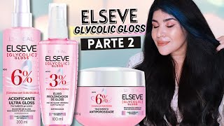 💖 ELSEVE GLYCOLIC GLOSS Combate a porosidade para cabelos 3x mais brilhosos Parte 2 [upl. by Noxaj]