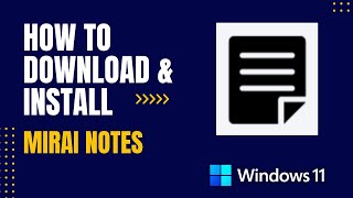 How to Download and Install Mirai Notes For Windows [upl. by Zipah757]