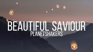 Beautiful Saviour  PlanetshakersLyrics [upl. by Yunfei]