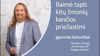 Baimė tapti kitų žmonių kančios priežastimi Dmitrijus Trockis [upl. by Lurette340]