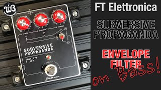 Envelope Filter AND Distortion The Subversive Propaganda by FT Elletronica on BASS [upl. by Santa]