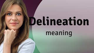 Delineation  meaning of DELINEATION [upl. by Naahsar]