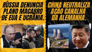 Rússia denuncia plano macabro de EUA e Ucrânia  China neutraliza ação covarde da Alemanha [upl. by Junette]