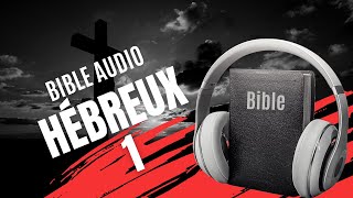 HÉBREUX 1  LA BIBLE AUDIO avec textes [upl. by Ho]