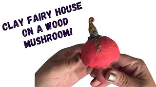 Make a tiny polymer clay fairy house on top of a wooden mushroom [upl. by Eugilegna739]