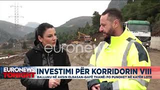 Investimi për korridorin VIII Balluku në aksin ElbasanQafë Thanë Po punohet në katër lote [upl. by Eirrot]