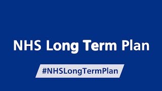 What will patients get out of the NHS Long Term Plan [upl. by Tomchay772]