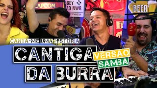 A Cantiga da Burra em versão samba [upl. by Isbella]