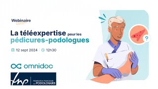 Webinaire  La téléexpertise pour les pédicurespodologues avec la FNP [upl. by Marje577]