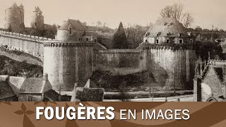 La ville de Fougères en Bretagne images du siècle passé [upl. by Barby905]