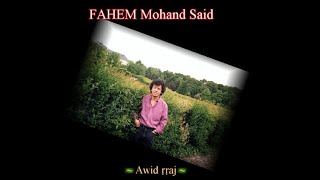 FAHEM Mohand Said  Awid ṛṛaj [upl. by Sandie]