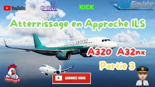 MSFS  TUTO A320 FlyByWire A32NX  Partie 3  Atterrissage en ILS [upl. by Niahs354]