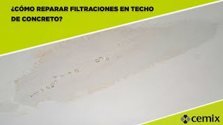 ¿Cómo reparar filtraciones en techo de concreto [upl. by Aicilas]