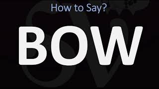 How to Pronounce Bow CORRECTLY [upl. by Giselle]