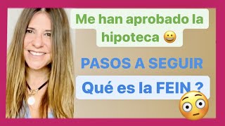 😀 ▶️ PASOS A SEGUIR CUANDO HAN APROBADO LA HIPOTECA ✅FEIN [upl. by Nefets279]