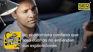 TodoPorLaRadio  Un economista confiesa que llora cuando no entienden sus explicaciones [upl. by Einahpetse]