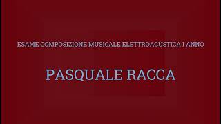 Pasquale Racca  Esame Composizione Musicale Elettroacustica 2024 I Anno triennio [upl. by Vassily]