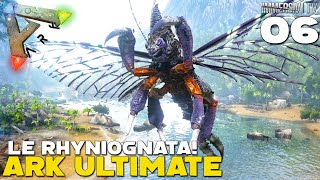 ARK ULTIMATE  JE CAPTURE LE RHYNIOGNATA ENFIN  ▶️ EP06 [upl. by Cecilius]