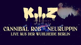 KIZ Cannibal Rob  Neuruppin  Live aus der Wuhlheide Berlin [upl. by Aihgn]