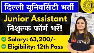 Delhi University Vacancy  Junior Assistant  Eligibility  12th pass  Apply Now [upl. by Prosper954]