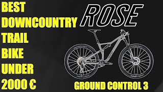 BEST FULL SUSPENSION TRAILXC BIKE UP TO 2000€  ROSE Ground Control 3 [upl. by Onirefes]