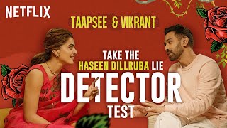 Taapsee Pannu And Vikrant Massey Take The Lie Detector Test  Haseen Dillruba  Netflix India [upl. by Etnecniv]