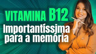 Vitamina B12 IMPORTANTÍSSIMA para a MEMÓRIA [upl. by Gaudette]