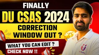 Finally DU CSAS 2024 Correction Window OUT 🥳 What you can Edit 🤔delhiuniversity [upl. by Codi]