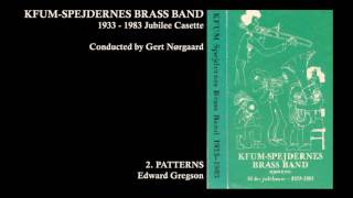 02 Patterns Edward Gregson KFUMspejdernes Brass Band 1983 [upl. by Eimmas540]