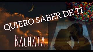 Quiero saber de ti  bachata  Video letras liryc [upl. by Richy]