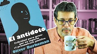 El antídoto  Oliver Burkeman  Ediciones Urano  La felicidad a través del pensamiento negativo [upl. by Rettig470]