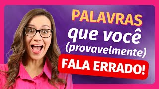 đź”Ą PARTE 3 âťŚ PALAVRAS QUE VOCĂŠ provavelmente FALA ERRADO âťŚ [upl. by Nelrah]