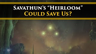 Destiny 2 Lore  A new mystery What is Savathuns Heirloom and how might it save us or doom us [upl. by Hsinam]