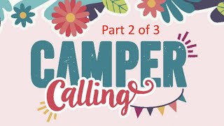 Camper Calling 2022  Part 2 of 3 [upl. by Caffrey]