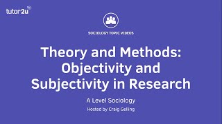 Objectivity and Subjectivity in Sociological Research Sociology Theory amp Methods [upl. by Martina]