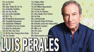 JOSE LUIS PERALES 25 SUS GRANDES EXITOS  JOSE LUIS PERALES SUS MEJORES ÉXITOS [upl. by Rapsag]