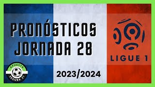 Pronósticos Ligue 1 Jornada 28  Liga Francesa 20232024 [upl. by Grange121]