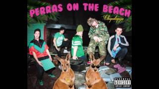 Perras On The Beach  Chupalapija Full Album [upl. by Nileuqay]