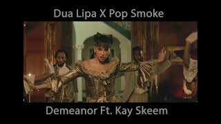 Dua Lipa X Pop Smoke  Demeanor Ft Kay Skeem [upl. by Manvel]