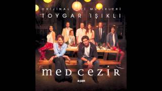 Med Cezir Jenerik Müziği Toygar Işıklı [upl. by Chuu]