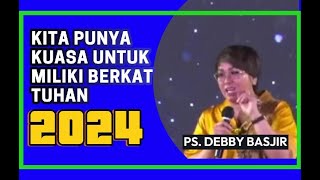 KUASA BERKAT TAHUN 2024  Pdt Debby Basjir  mezbahdoadb mamadwi debbybasjirtv [upl. by Relyk646]