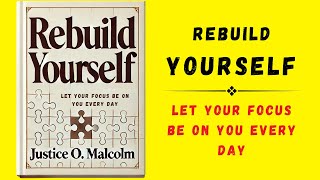 Rebuild Yourself Let Your Focus Be On You Everyday Audiobook [upl. by Llerrod]